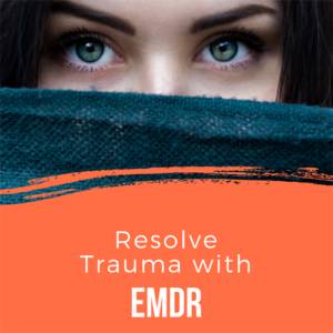 Resolve Trauma using EMDR