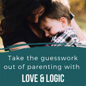 Take the guesswork out of parenting with Love & Logic
