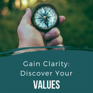 Gain Clarity: Discover Your Values