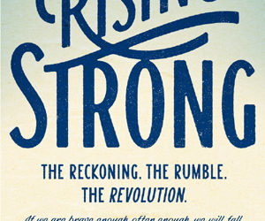 An Inside Look at Brené Brown’s Rising Strong Intensive